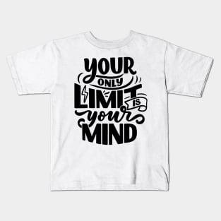 Your Only Limit is Your Mind Kids T-Shirt